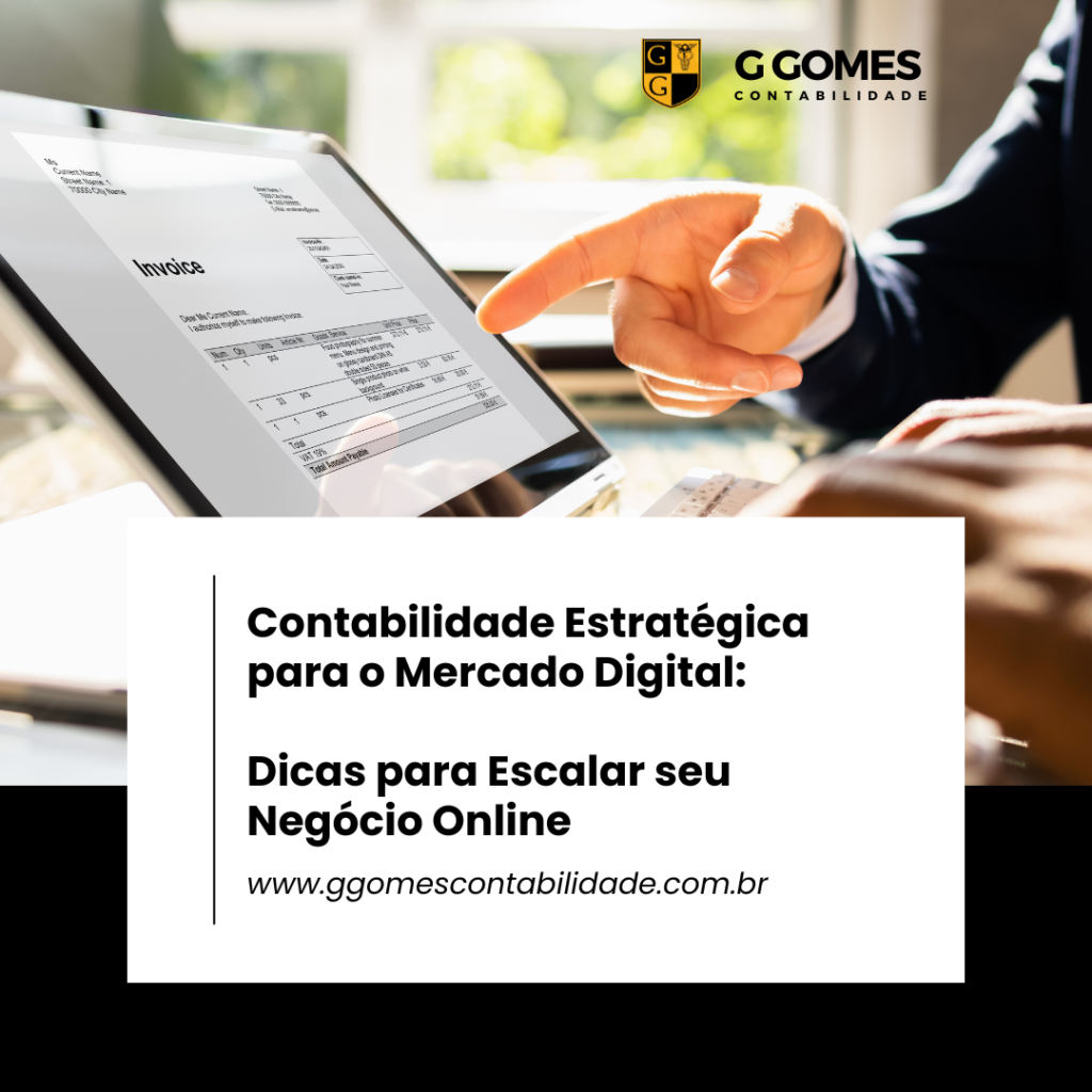 Contabilidade Estratégica para o Mercado Digital: Dicas para Escalar seu Negócio Online